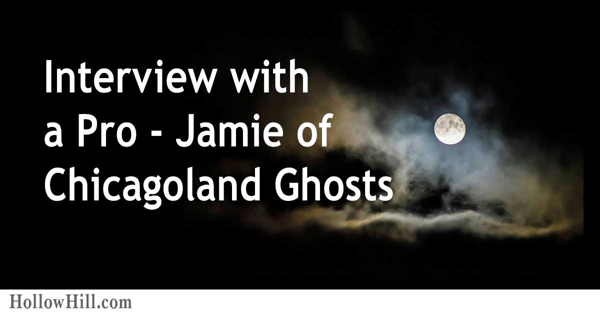 Interview with Jamie of Chicagoland Ghosts