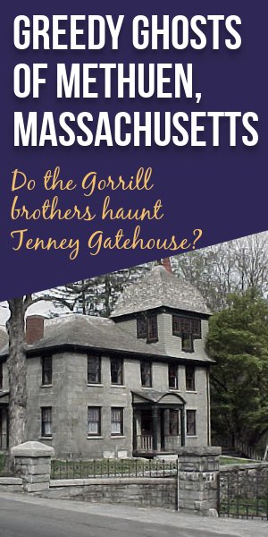 Greedy ghosts of Methuen, Massachusetts