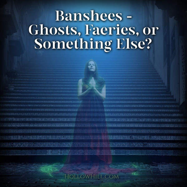What is a banshee? A ghost, a faerie, or something else?
