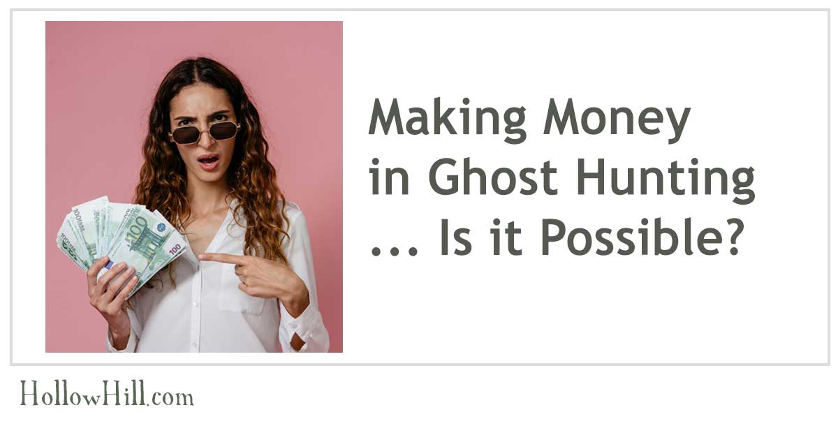 Making Money in Ghost Hunting