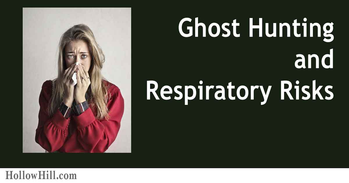 Ghost Hunting and Respiratory Risks