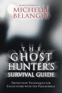 Ghost Hunters Survival Guide - Michelle Belanger