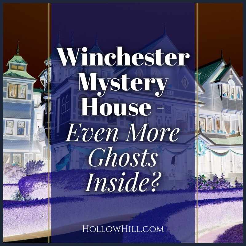 More ghosts inside Winchester Mystery House?