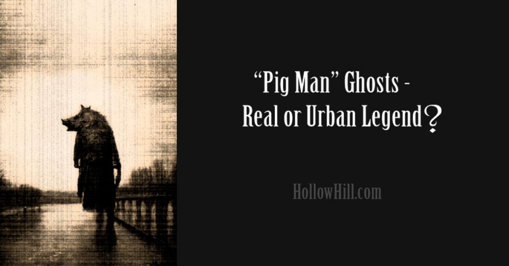 Pig Man ghosts