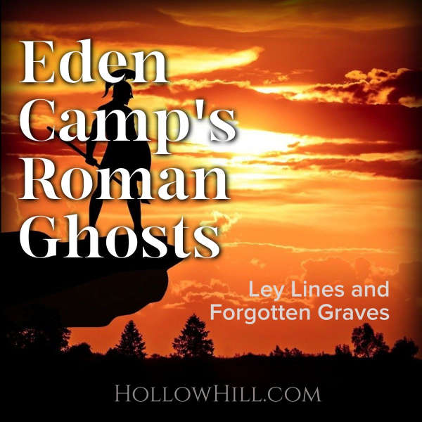Eden Camp's Roman Ghosts