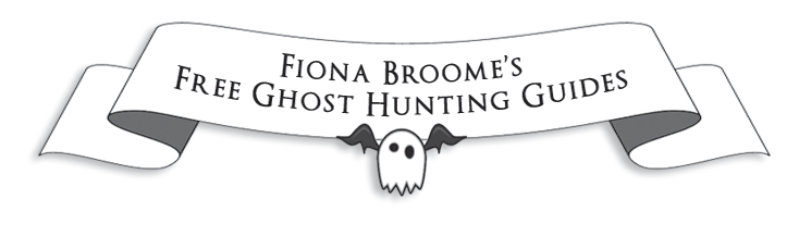 Fiona Broome's Ghost Hunting Guides