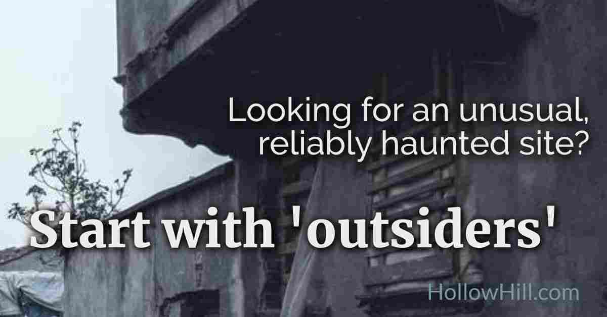 Outsider sites are ideal for ghost hunint