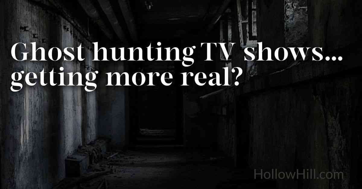 Are ghost hunting TV shows improving?