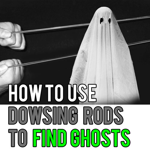 How to Use Dowsing Rods to Find Ghosts