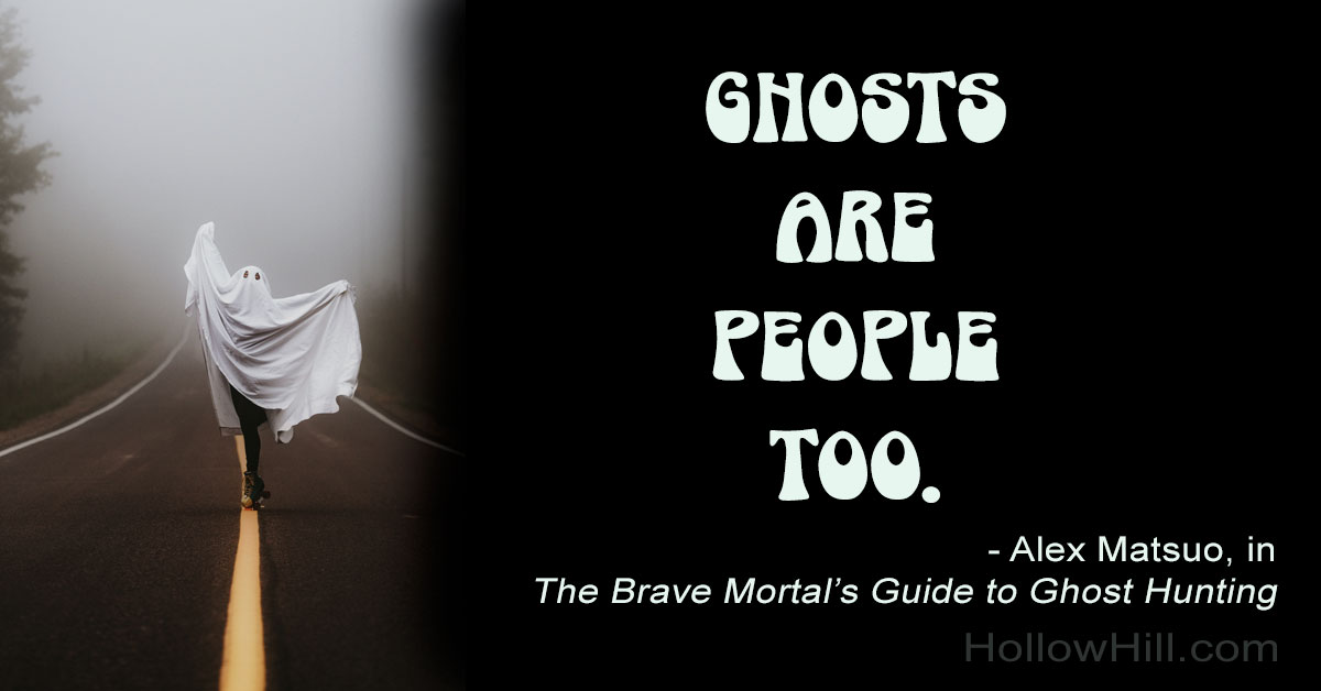 Ghosts are people too