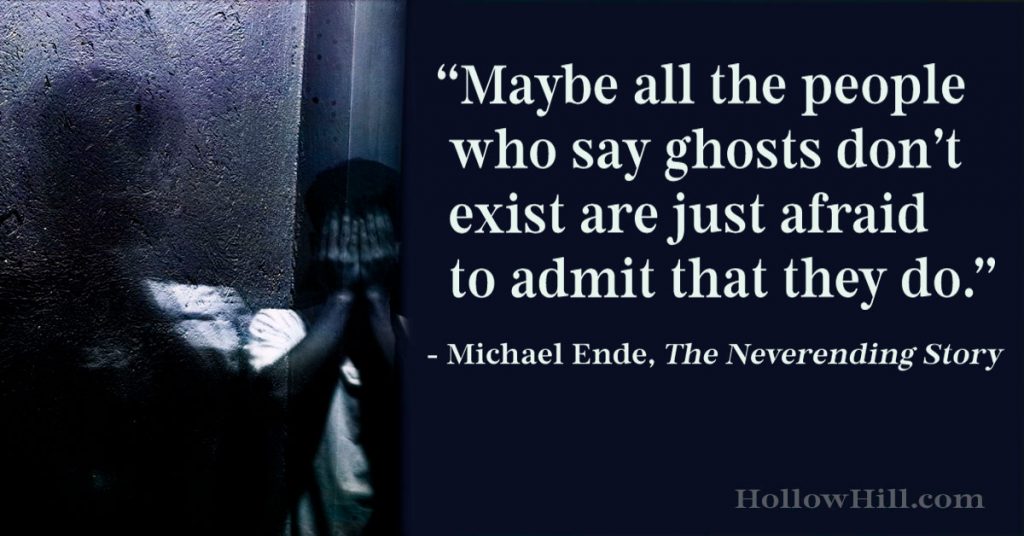 Ghost deniers may just be afraid.