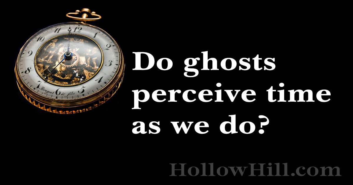 Do ghosts perceive time as we do?