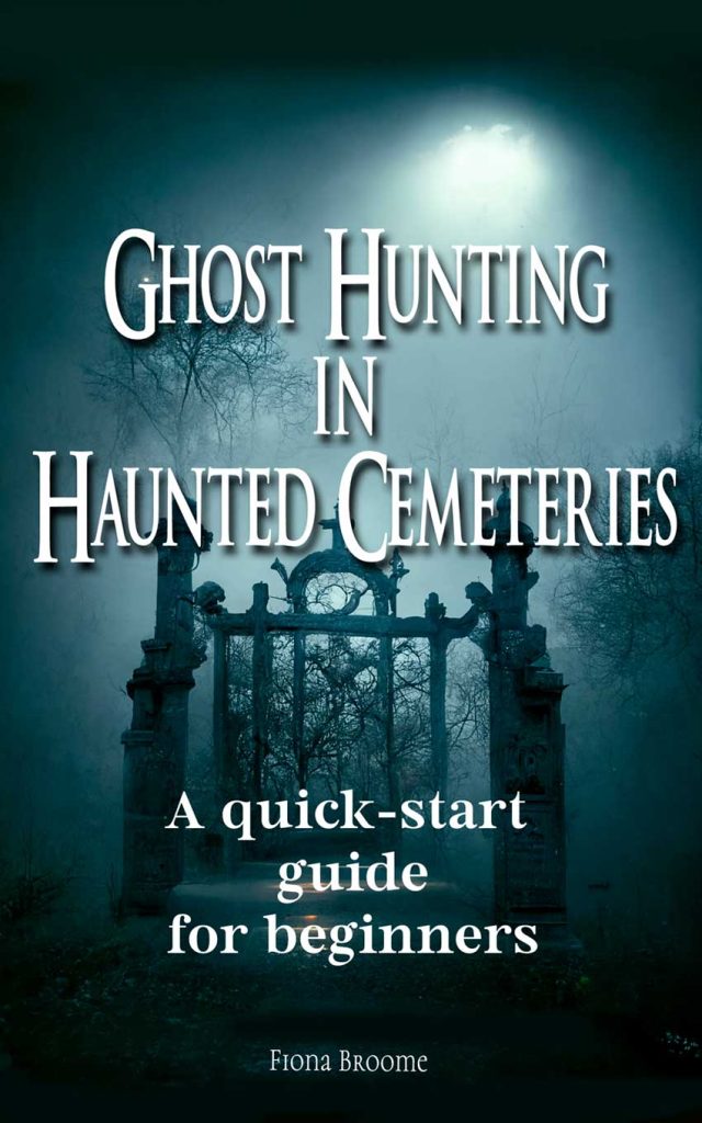 Ghost Hunting in Haunted Cemeteries - Quick-Start Guide