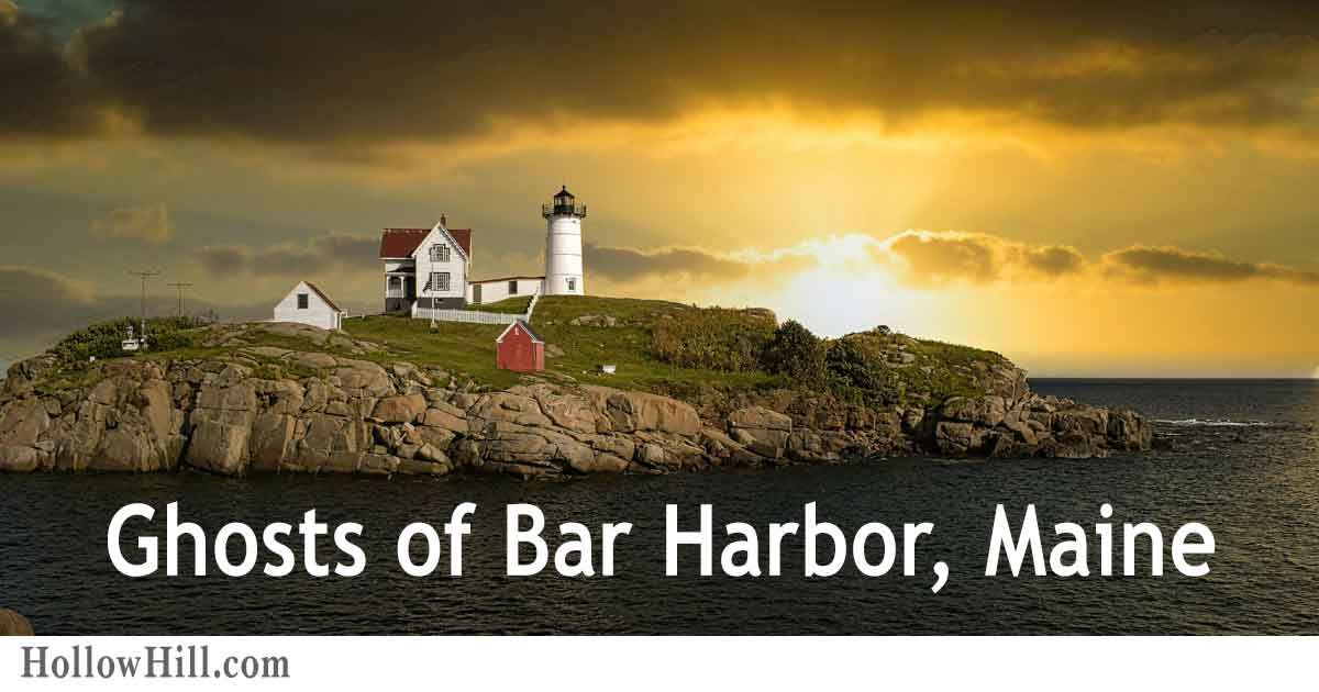 Ghosts of Bar Harbor Maine